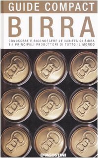 Birra. Conoscere e riconoscere le varietà di birra e i …