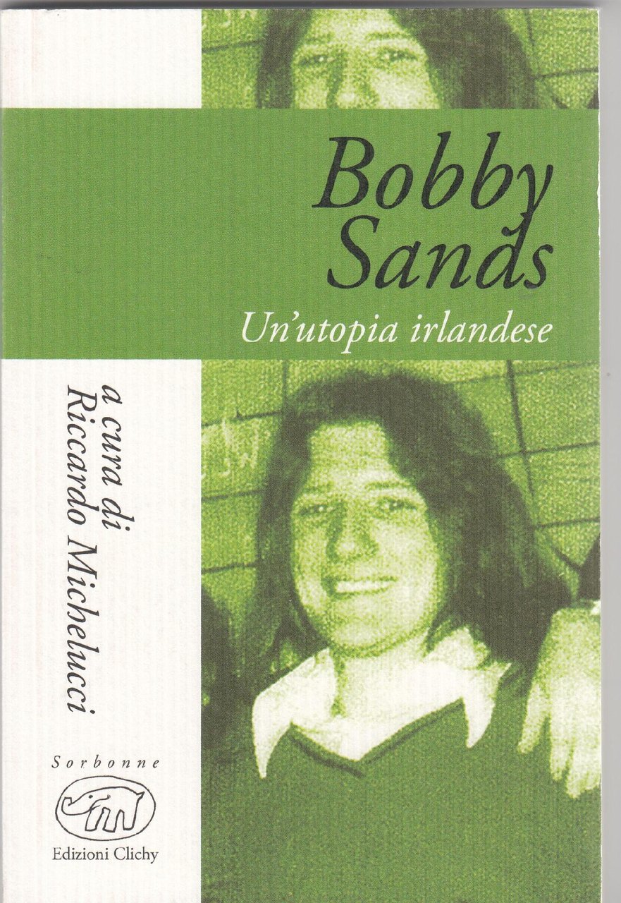 Bobby Sands : un'utopia irlandese