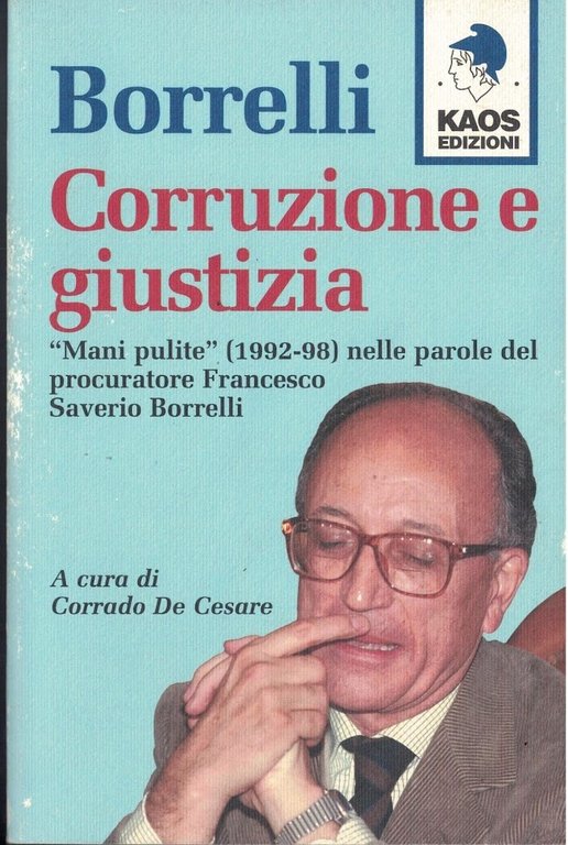 Borrelli. Corruzione e giustizia. «Mani pulite» (1992-98) nelle parole del … | Immagine Gallery 1