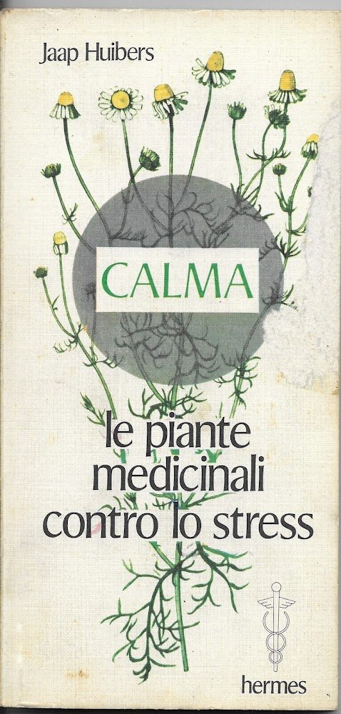 CALMA - LE PIANTE MEDICINALI CONTRO LO STRESS