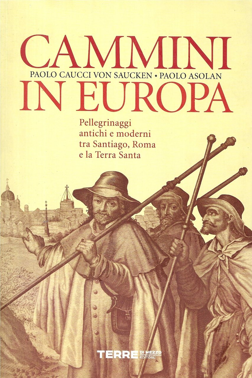 Cammini in Europa. Pellegrinaggi antichi e moderni tra Santiago, Roma … | Immagine principale