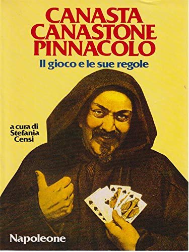 Canasta, canastone, pinnacolo. Il gioco e le sue regole