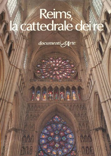 Cangioli P. - REIMS, LA CATTEDRALE DEI RE.