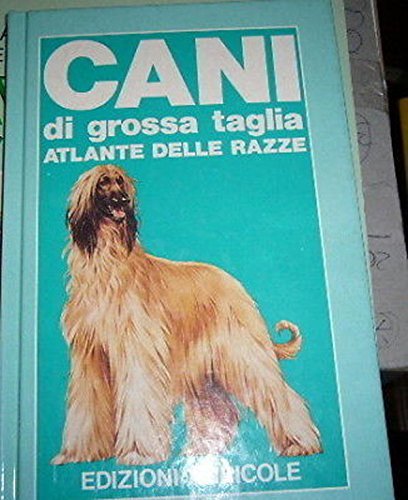 Cani di grossa taglia. Atlante delle razze