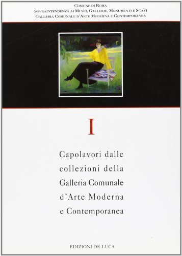 Capolavori dalle collezioni della Galleria comunale d'arte moderna e contemporanea: …