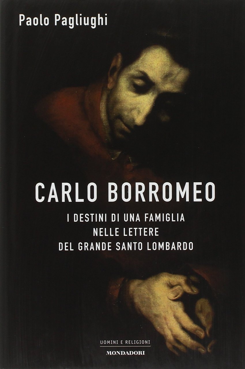 Carlo Borromeo. I destini di una famiglia nelle lettere del …