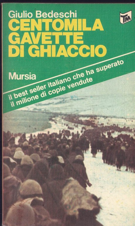 CENTOMILA GAVETTE DI GHIACCIO - GIULIO BEDESCHI- MURSIA --- 1978