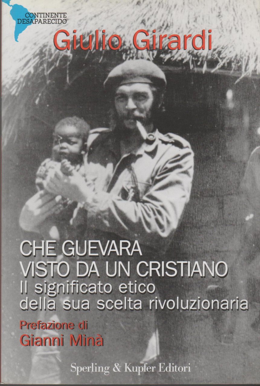 Che Guevara visto da un cristiano. Il significato etico della …