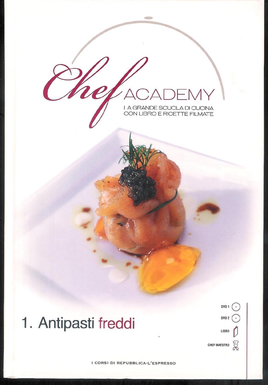 CHEF ACADEMY. Volume Primo. ANTIPASTI FREDDI.