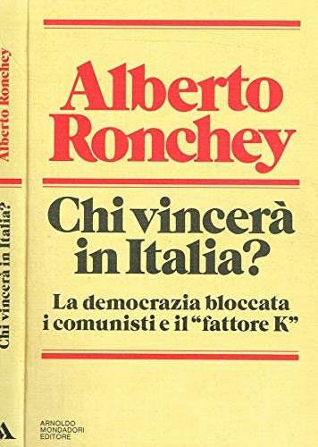 Chi Vincerà In Italia?. La democrazia bloccata,i comunisti e il …