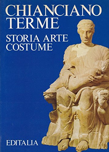 Chianciano Terme storia arte costume.