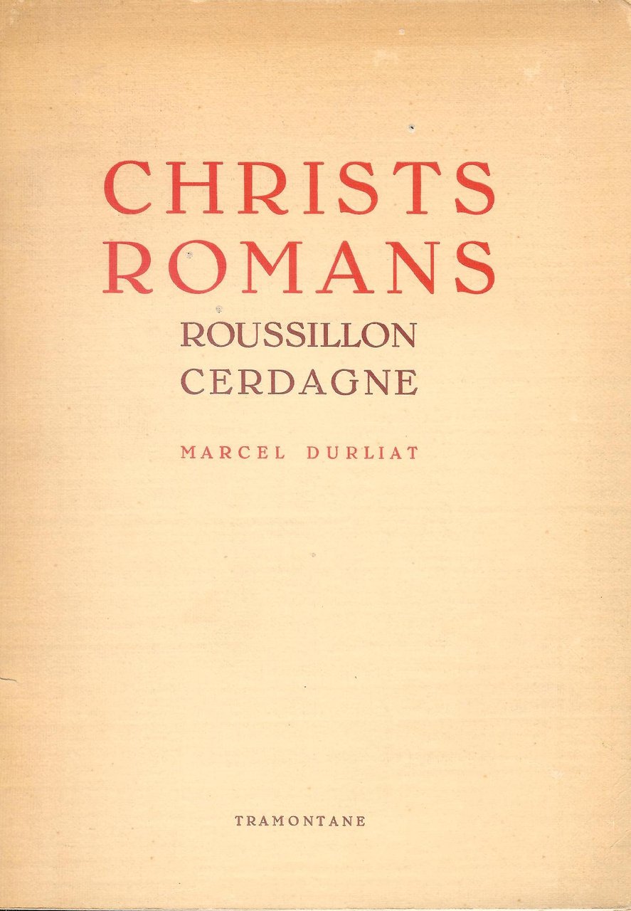 CHRISTS ROMANS - ROUSSILLON - CERDAGNE