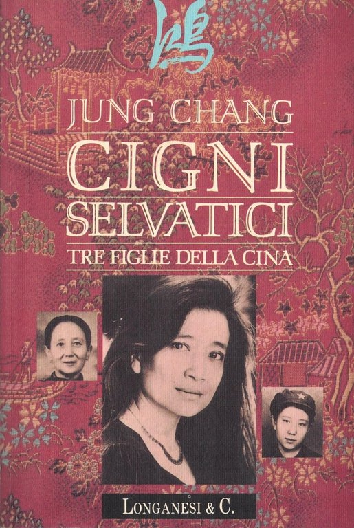 Cigni selvatici. Tre figlie della Cina