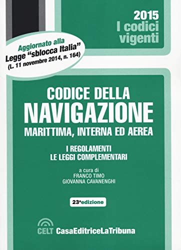 Codice della navigazione marittima, interna ed aerea. I regolamenti. Le …