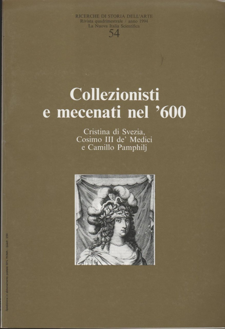 Collezionisti e mecenati nel'600 Cristina di Svezia, Cosimo III de'Medici …