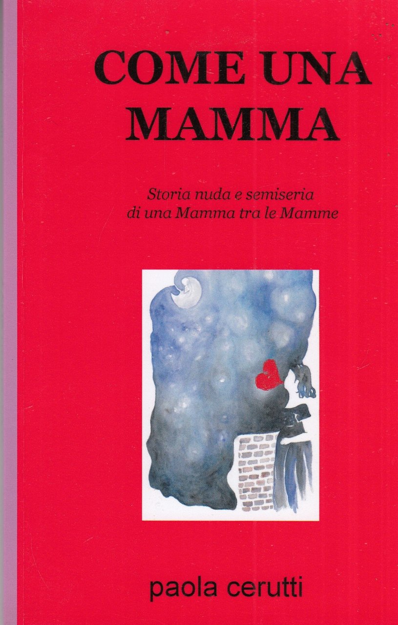 Come una mamma. Storia nuda e semiseria di una mamma … | Immagine principale