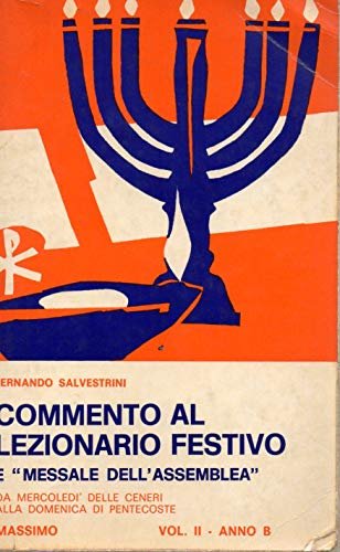 Commento al Lezionario Festivo i " Messale dell'Assemblea " Vol. …