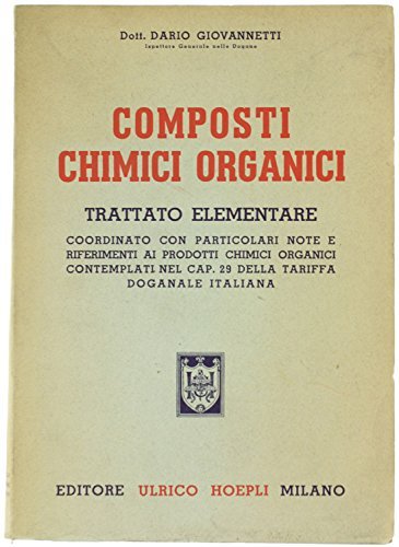 COMPOSTI CHIMICI ORGANICI. Trattato elementare coordinato con particolari note e …