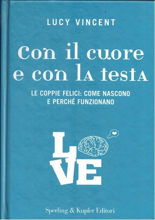 Con il cuore e con la testa. Le coppie felici: …