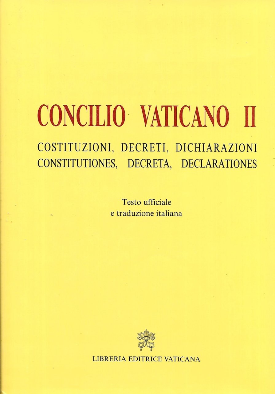 Concilio Vaticano 2. : Costituzioni, decreti, dichiarazioni