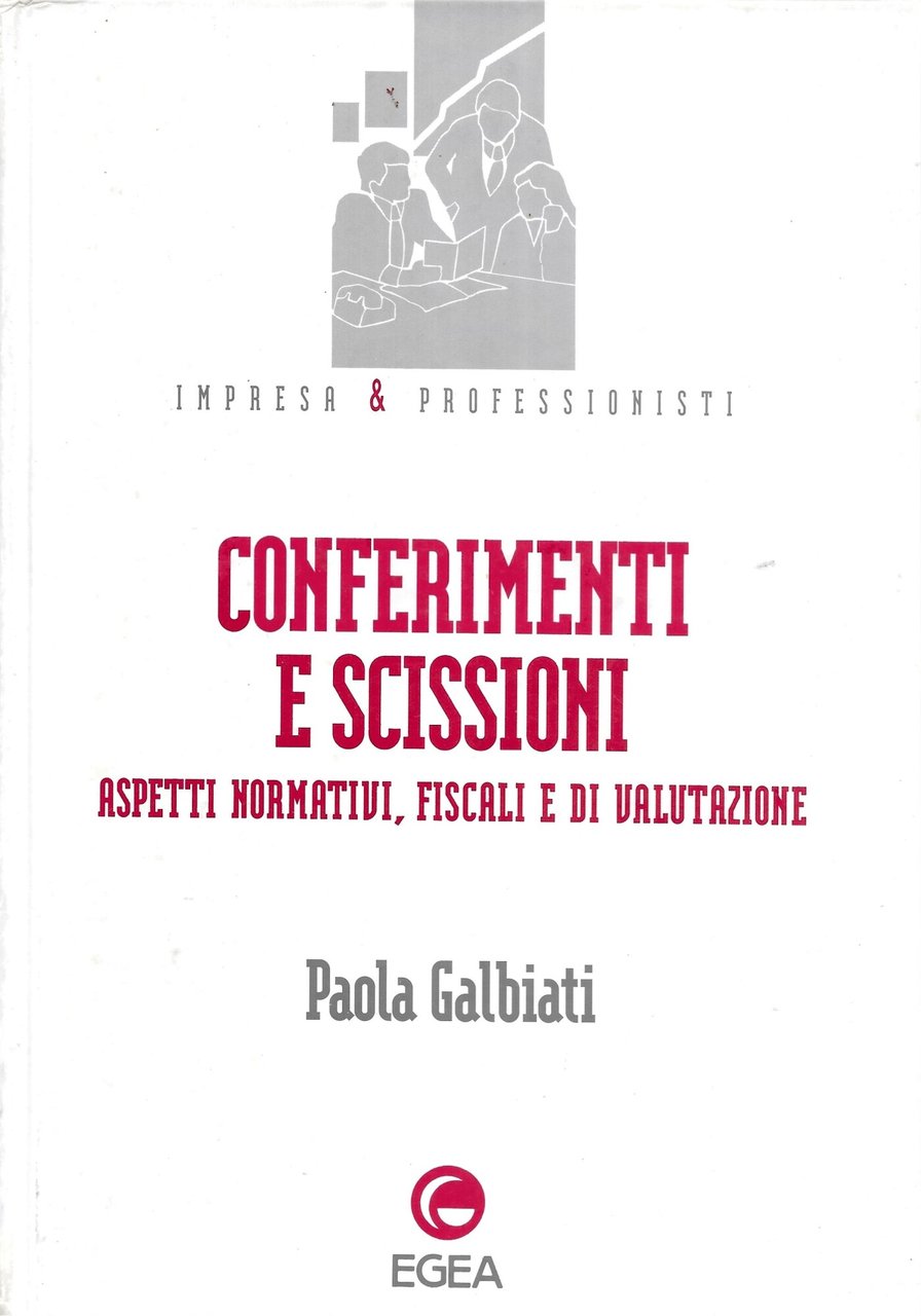 CONFERIMENTI E SCISSIONI - Aspetti normativi, fiscali e di valutazione … | Immagine principale