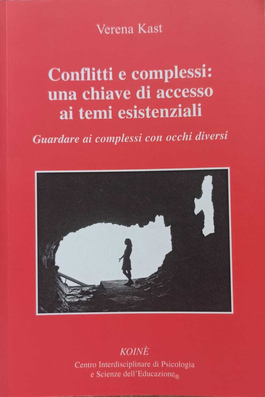 Conflitti e complessi: una chiave di accesso ai temi esistenziali. …
