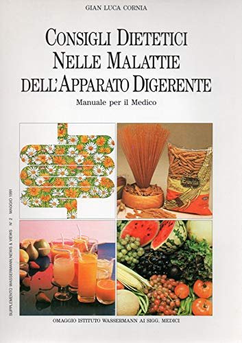 Consigli Dietetici nelle malattie dell'apparato digerente - Manuale per il …