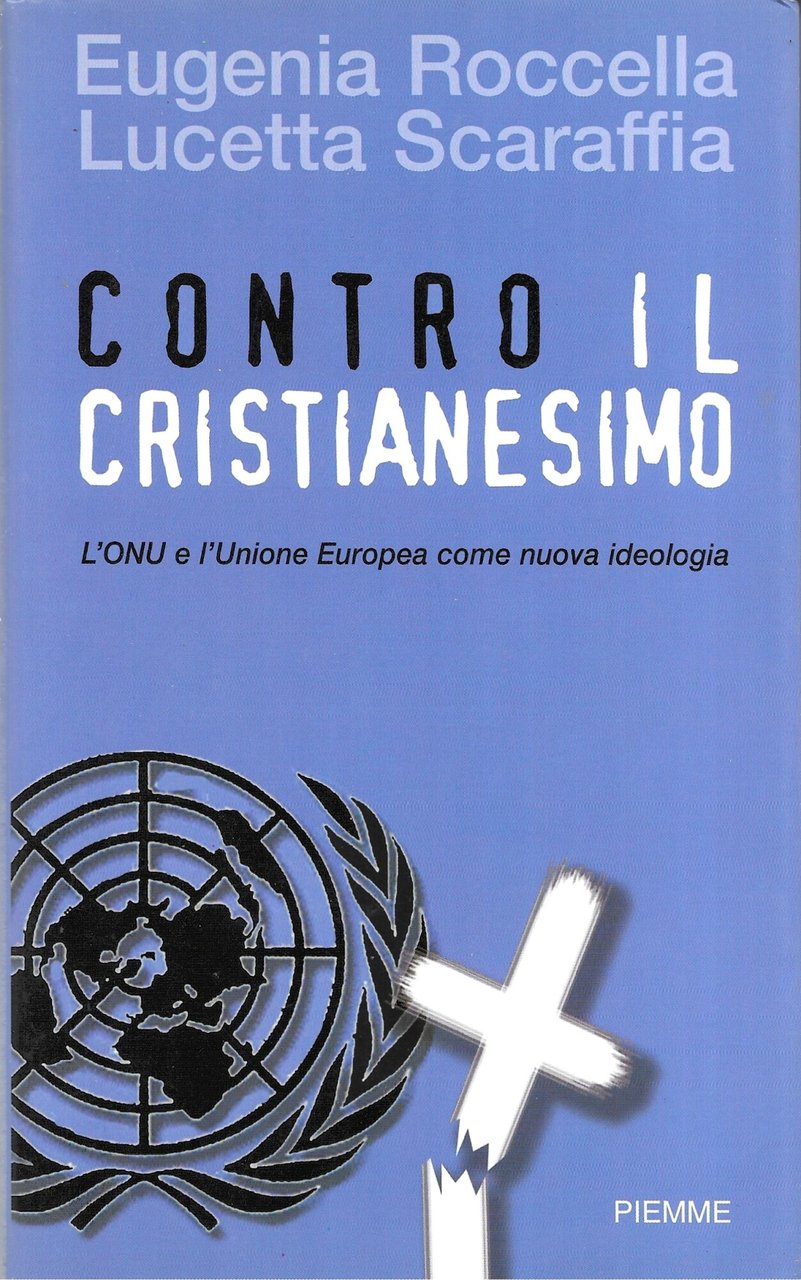 Contro il cristianesimo. L'ONU e l'Unione Europea come nuova ideologia | Immagine principale