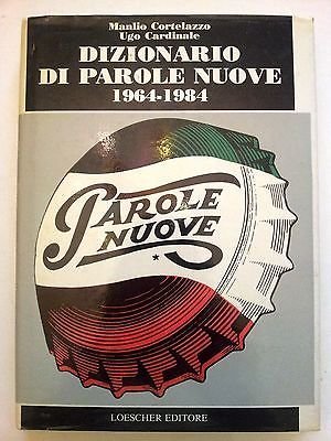 Cortelazzo, Cardinale: Dizionario di parole nuove 1964-1984 Loescher [RS] A38