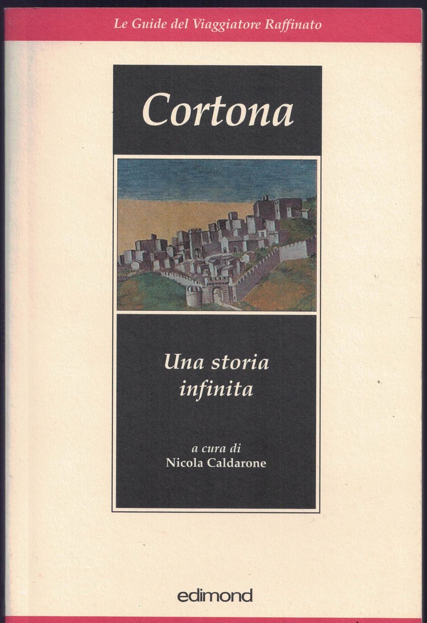 Cortona. Una storia infinita