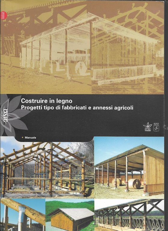 Costruire in legno. Progetti tipo di fabbricati e annessi agricoli … | Immagine Gallery 1