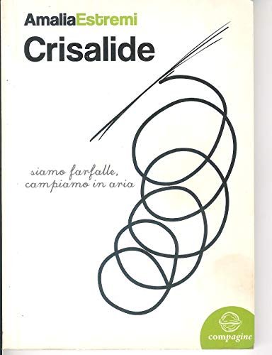 Crisalide - siamo farfalle , campiamo in aria