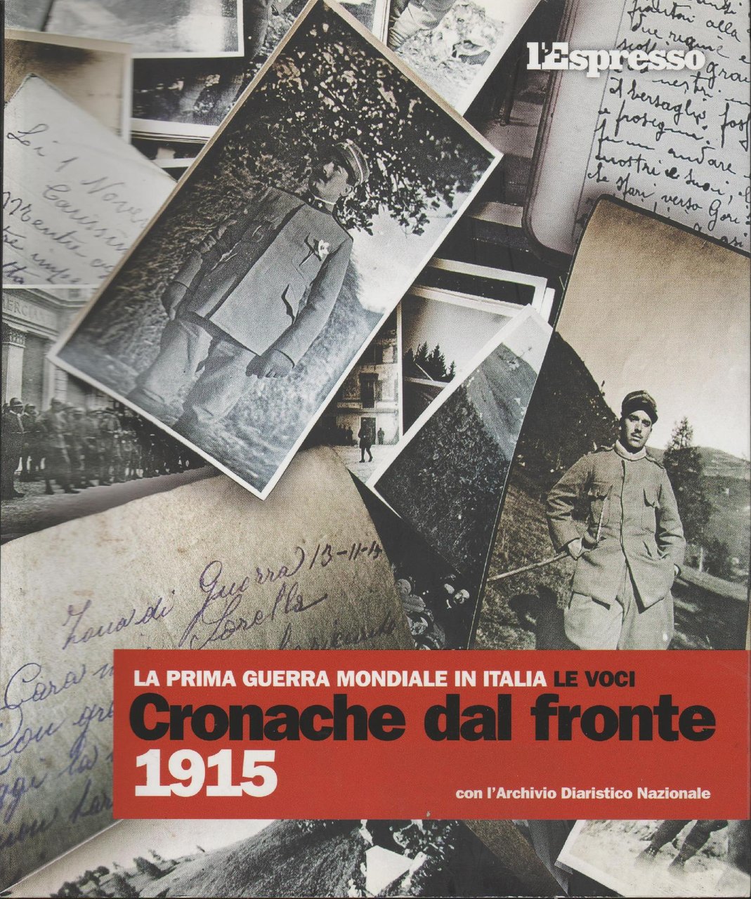 CRONACHE DAL FRONTE 1915 La prima guerra mondiale in Italia …