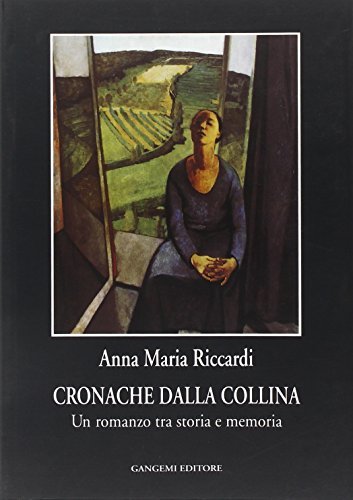 Cronache dalla collina. Un romanzo tra storia e memoria