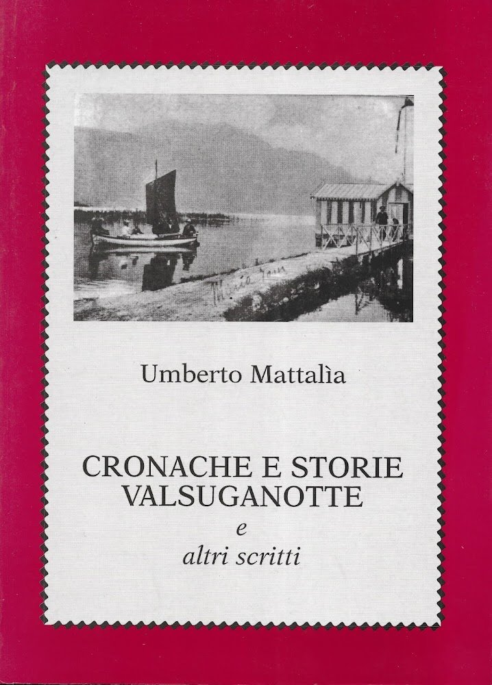 Cronache e storie Valsuganotte e altri scritti