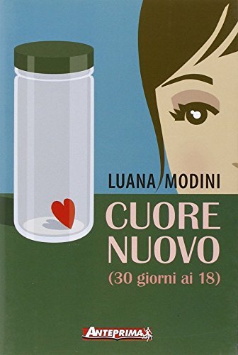 Cuore nuovo (30 giorni ai 18) | Immagine principale