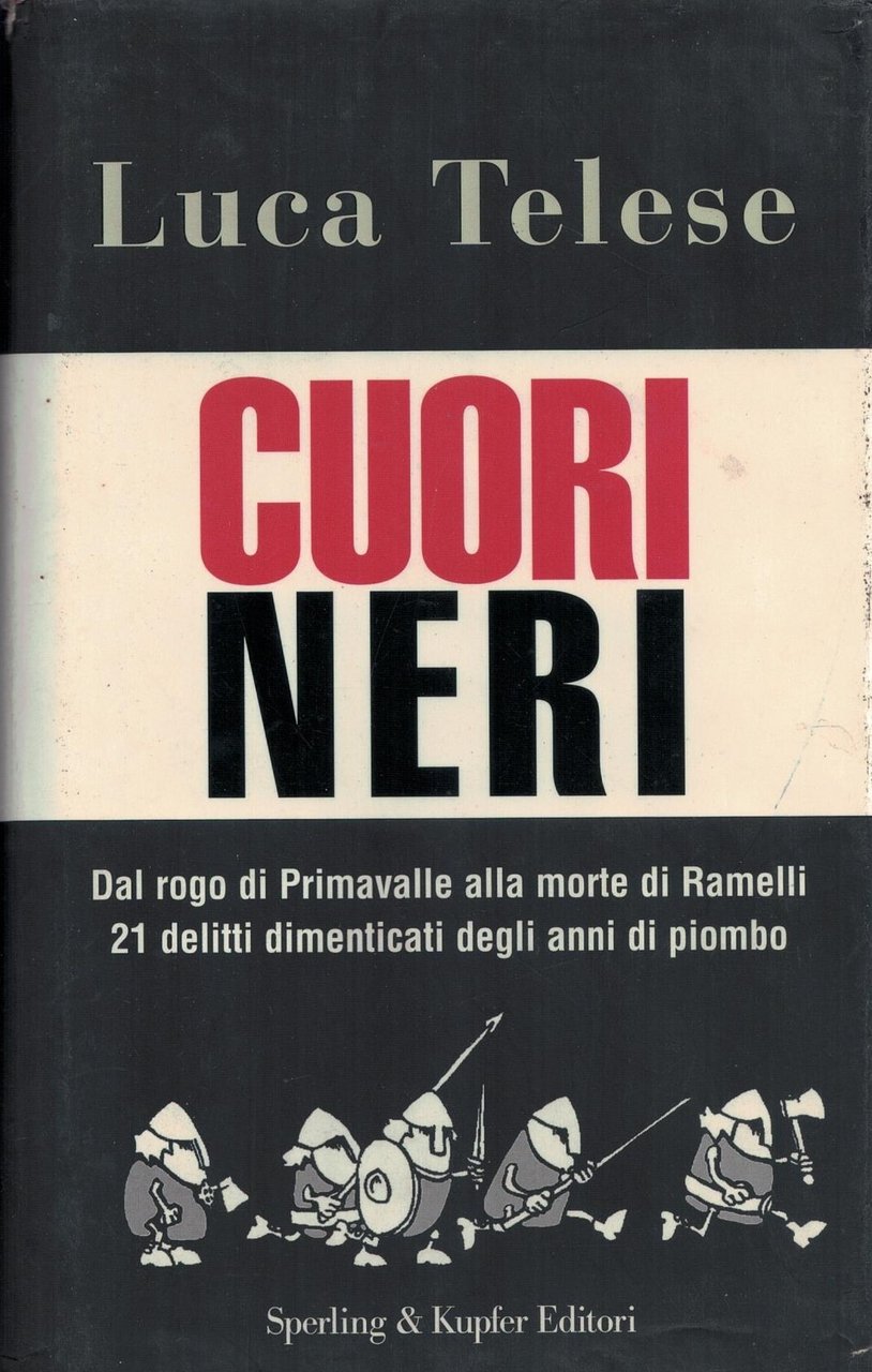 Cuori neri. Dal rogo di Primavalle alla morte di Ramelli. … | Immagine principale