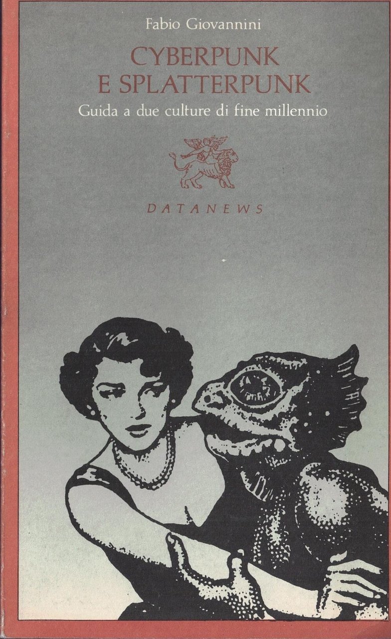 Cyberpunk e Splatterpunk- Guida a due culture di fine millennio