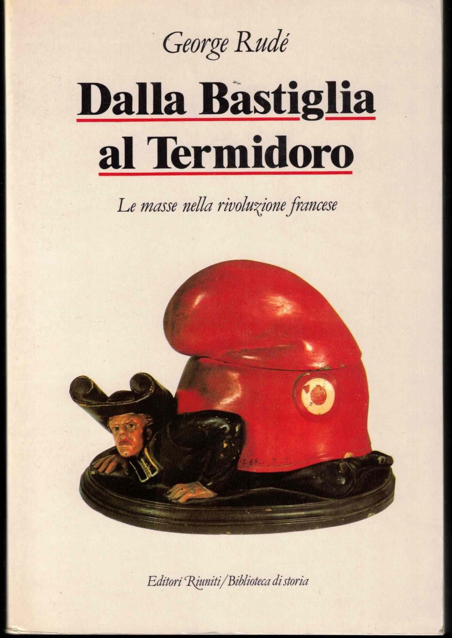 Dalla Bastiglia al Termidoro di George Rude'. Editori Riuniti 1989 | Immagine principale