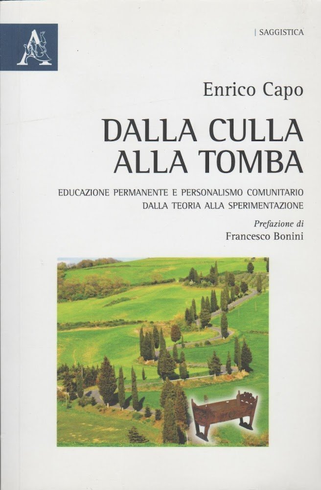 Dalla culla alla tomba. Educazione permanente e personalismo comunitario. Dalla …