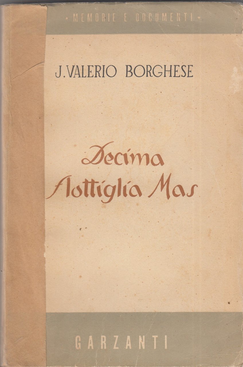 Decima Flottiglia Mas Dalle Origini All'Armistizio