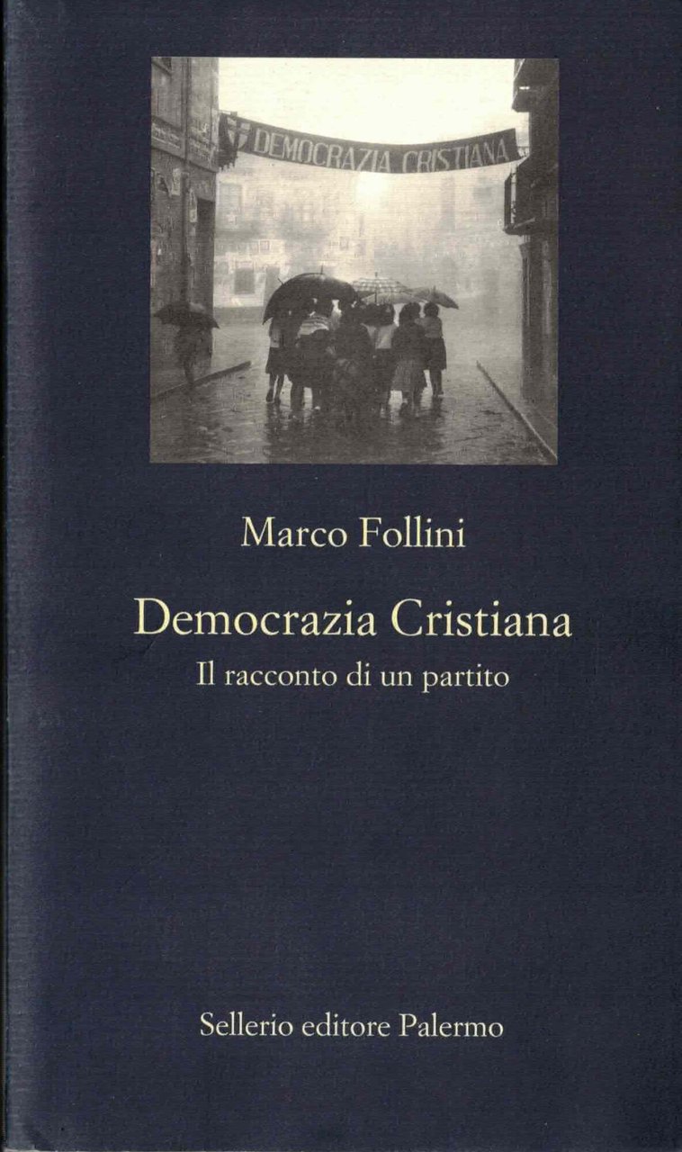 Democrazia Cristiana. Il racconto di un partito