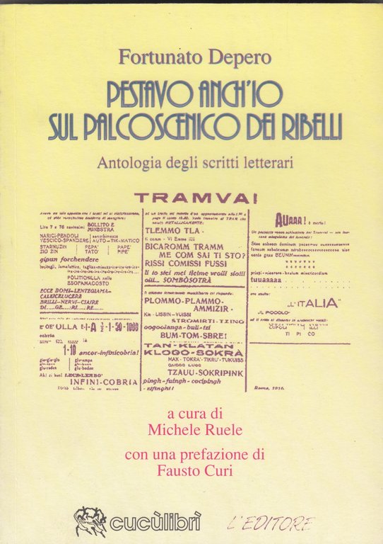 Depero. Pestavo anch\'io sul palcoscenico dei ribelli. Antologia degli scritti letterari
