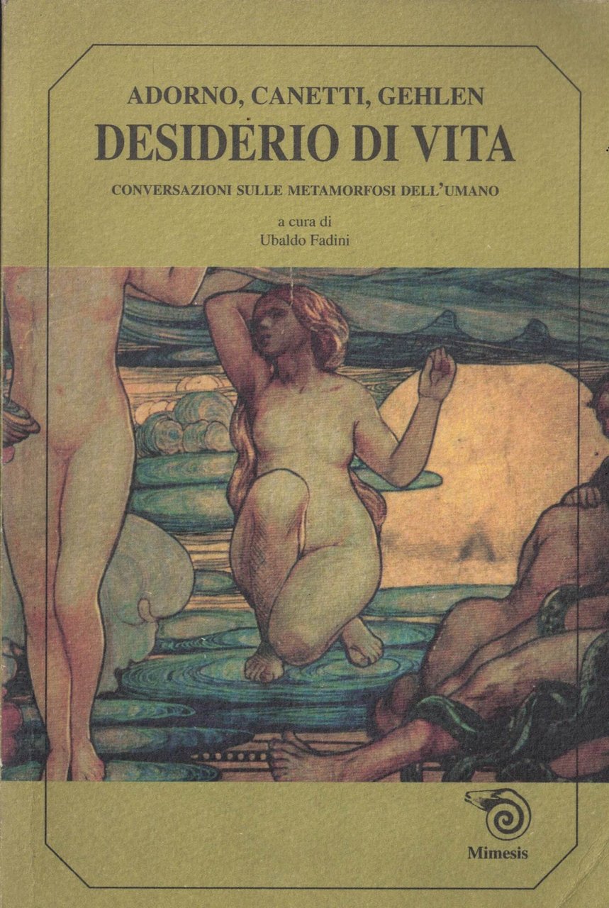 Desiderio di vita. Conversazioni sulle metamorfosi dell'umano