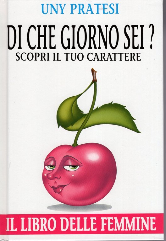 Di che giorno sei ? scopri il tuo carattere : …