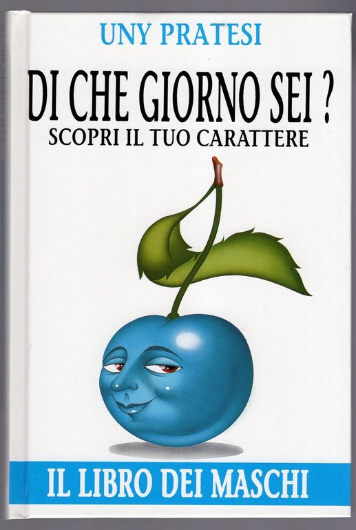 Di che giorno sei ? scopri il tuo carattere : …