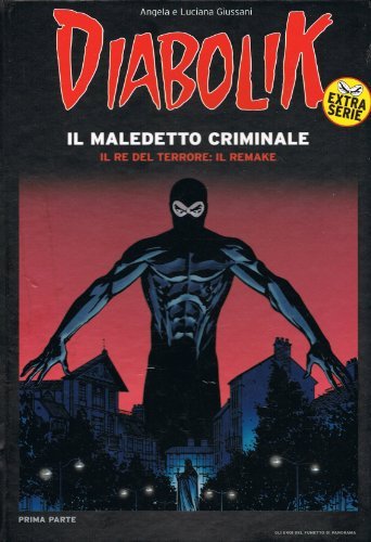 DIABOLIK. Il maledetto criminale. Il re del terrore: il remake.