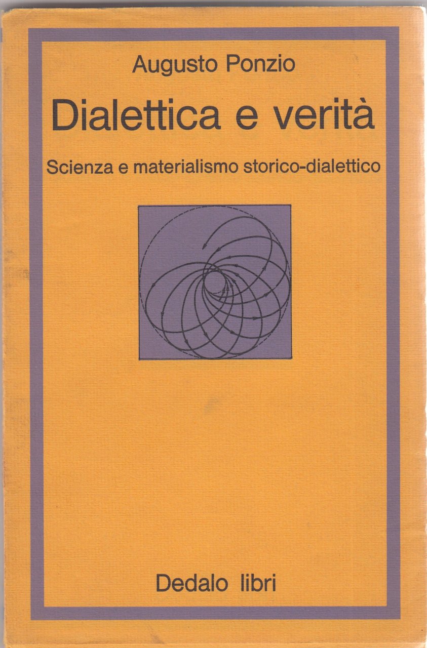 Dialettica e verità. Scienza e materialismo storico-dialettico.