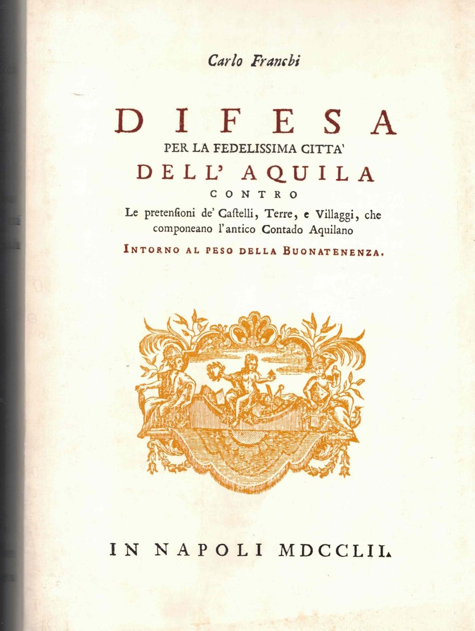 Difesa per la fedelissima città dell'Aquila (rist. anast. Napoli, 1752)