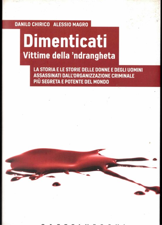 Dimenticati. Vittime della 'ndrangheta. La storia e le storie delle …